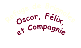 Refuge de Brignoles Oscar, Félix,  et Compagnie